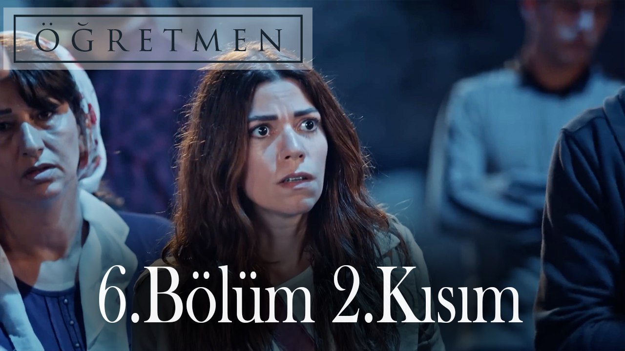 Öğretmen 6.Bölüm 2.Kısım