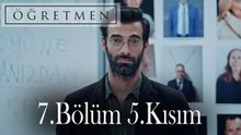 Öğretmen 7.Bölüm 5.Kısım