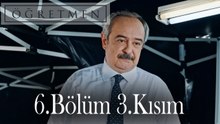 Öğretmen 6.Bölüm 3.Kısım
