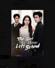 The Girl We Three Left Behind (2025) – FULL [Eng Sub]
