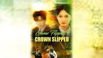 Game Flipped Crown Slipped Chinese Drama