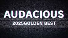 【🇯🇵AUDACIOUS-JP】2025 GOLDEN BEST SAMPLE