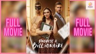 Undress A Billionaire - Full Movie New 2025