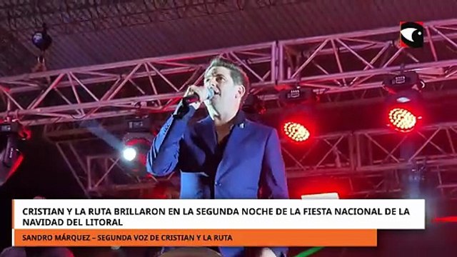 Cristian y La Ruta brillaron en la segunda noche de la Fiesta Nacional de la Navidad del Litoral