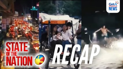 State of the Nation: (RECAP) Christmas traffic; Pirma kapalit ng budget allocation?; Isa pang bagyo? | SONA