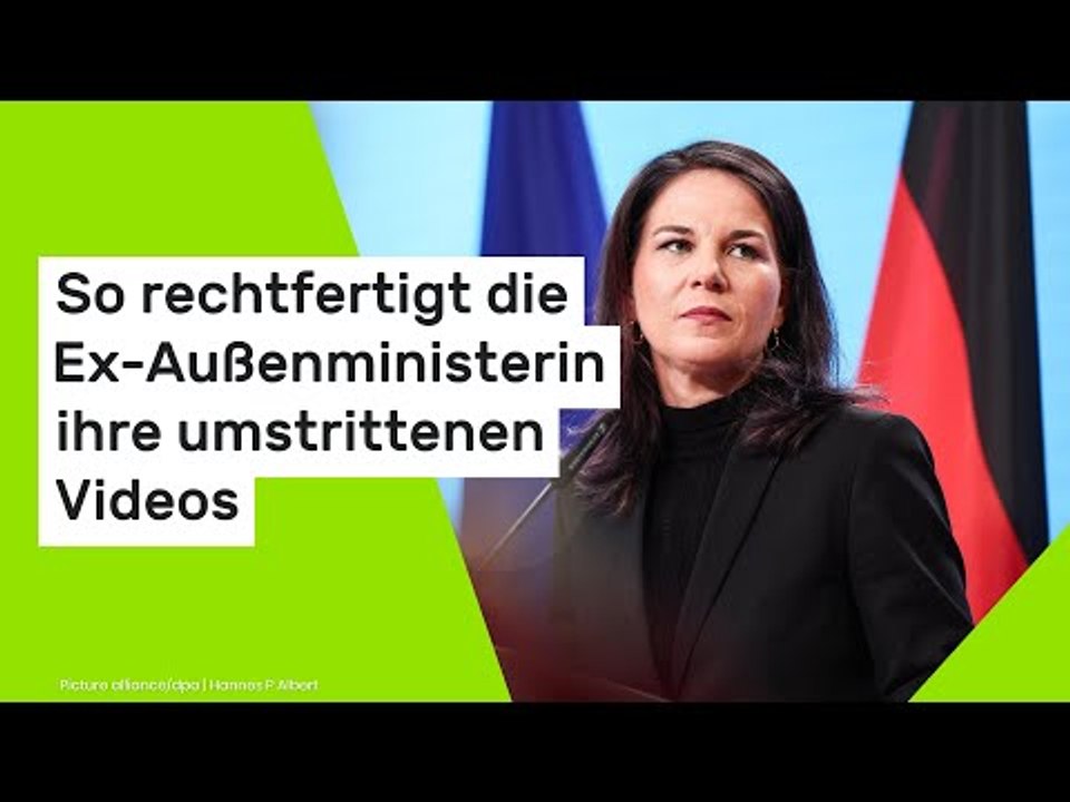 Annalena Baerbock: So rechtfertigt die Ex-Außenministerin ihre umstrittenen Videos