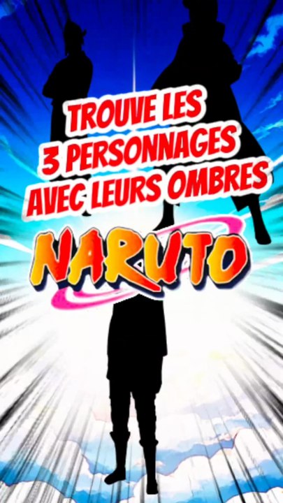 Trouve les 3 personnages de NARUTO avec leurs ombres FEAT momodeste TOME 7