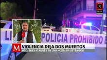 Tres ataques armados en León dejan dos muertos y tres heridos en menos de una hora