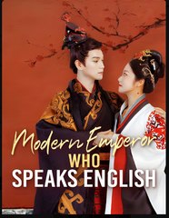 Modern Emperor Who Speaks English (2025) – Web Dramma [Eng Sub]