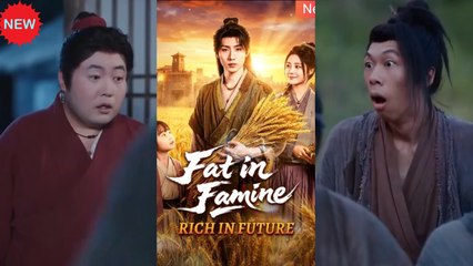 [ Full Episodes ] Fat in Famine Rich in Future EngSub