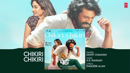 Chikiri Chikiri (Full Audio) (Hindi) | Peddi | Ram Charan | Janhvi | Buchi Babu | AR Rahman | Mohit