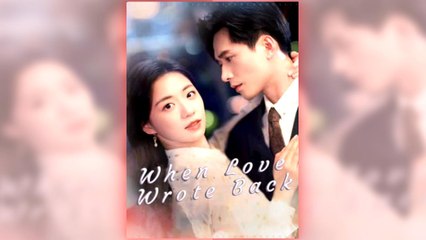 When Love Wrote Back (2025) – Web Dramma [Eng Sub]
