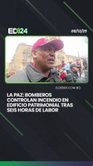 La Paz: Bomberos controlan incendio en edificio patrimonial tras seis horas de labor