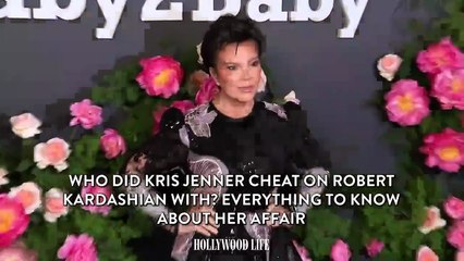 Who Did Kris Jenner Cheat on Robert Kardashian With? Everything to Know About Her Affair