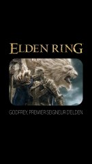 Qui est Godfrey - Elden Ring