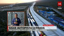 Tractocamión choca contra muro y varias unidades; cierre en autopista Monterrey–Saltillo