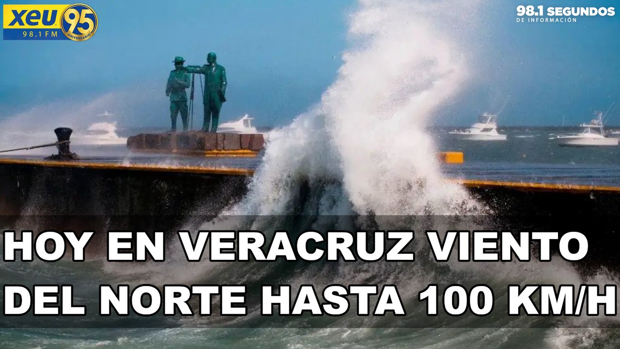 Hoy en Veracruz viento del norte de hasta 100km/h