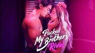 [ Hot 2025🔥] Pucked by My Brother's Rival_Dramabox