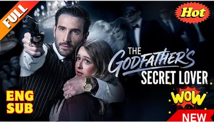 the godfather secret lover FULL MOVIES ENGLISH SUB