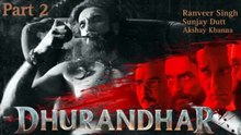 DHURANDAR (2025) Full_Action_Hindi_HD_Movie_Part2
