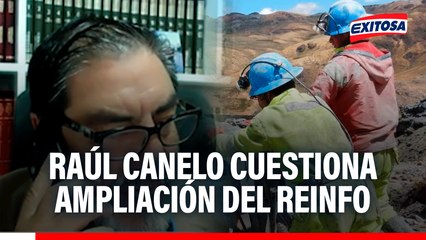 Raúl Canelo cuestiona ampliación del Reinfo: "Hay una penetración muy fuerte de la minería ilegal en el sector político"