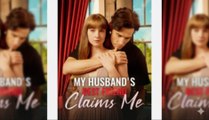 My Husband's Best Friend Claims Me - Full Movie