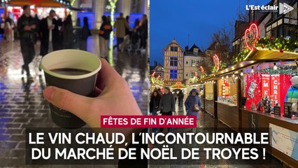 Le vin chaud, l’incontournable du marché de Noël de Troyes !