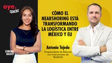 Oye Cracks | Cómo el nearshoring está transformando la logística entre México y EU