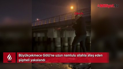 Büyükçekmece Gölü'ne uzun namlulu silahla ateş eden şüpheli yakalandı