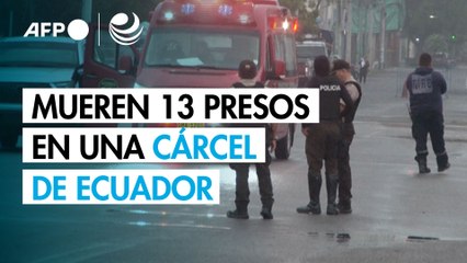 Mueren 13 presos en una cárcel de Ecuador marcada por matanzas recientes