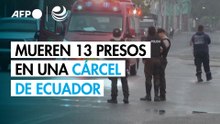 Mueren 13 presos en una cárcel de Ecuador marcada por matanzas recientes