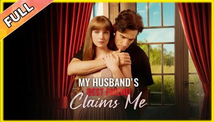 My Husband's Best Friend Claims Me #shortfilm