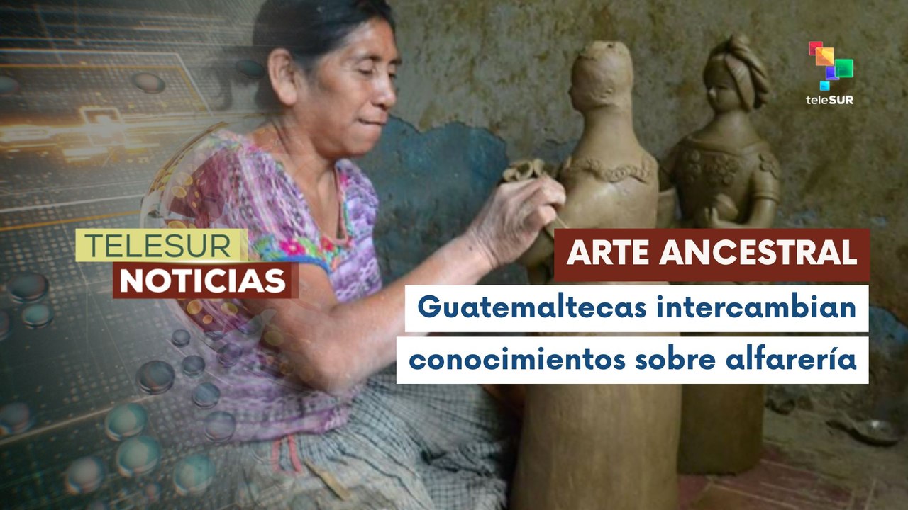 Mujeres guatemaltecas de Chinautla preservan arte ancestral de alfarería