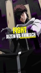 FIGHT BLEACH AIZEN VS YHWACH !!!!