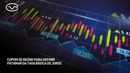 Copom se reúne para definir patamar da taxa básica de juros