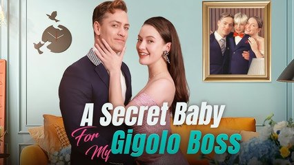 A Secret Baby For My Gigolo Boss Idrama - Full Movie