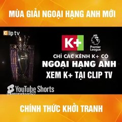 Ngoại Hạng Anh Mùa Giải 2019/20 | Teaser trên các kênh K+ (ClipTV)
