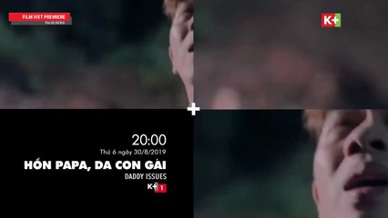 Phim Truyện Việt Nam : Hồn Papa Da Con Gái | Trailer trên K+1 HD
