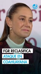 Sheinbaum exige a la FGR explicar por qué clasificó como terrorismo el ataque en Coahuayana