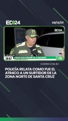 Policía relata como fue el atraco a un surtidor de la zona norte de Santa Cruz