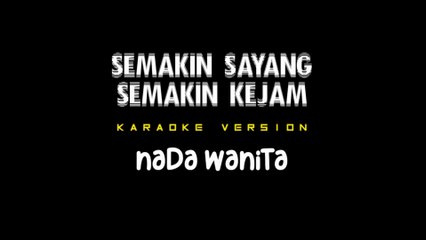 SEMAKIN SAYANG SEMAKIN KEJAM - Karaoke Dangdut Nada Wanita [ RITA SUGIARTO ]