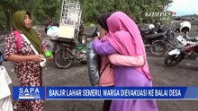 Korban Banjir Lahar Semeru Mulai Menungsi, Isak Tangis Warga Pecah Saat Tinggalkan Rumah