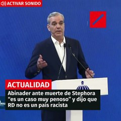 Abinader califica de “muy penoso y triste” caso de la fallecida niña Stephora