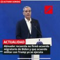 Abinader recuerda no firmó acuerdo migratorio de Biden y sí acuerdo militar con Trump ya se ejecuta