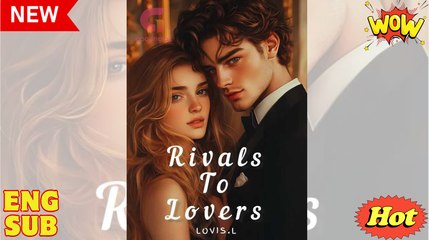 From Rivals to Lovers - Full