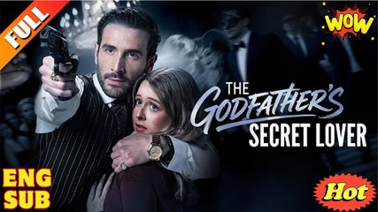 the godfather secret lover FULL MOVIES ENGLISH SUB
