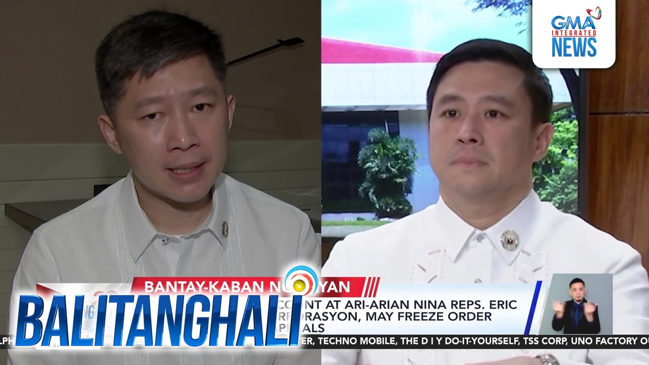 PBBM - Mga bank account at ari-arian nina Reps. Eric at Edvic Yap at 2 korporasyon, may freeze order mula sa Court of Appeals | Balitanghali