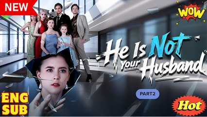 he's not your husband FULL HD  ENGLISH SUB