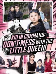 Kid In Command- Dont Mess with the Little Queen