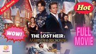 [New] The Lost Heir: A Christmas Reckoning #dramabox - Full Movie | Drama Hub